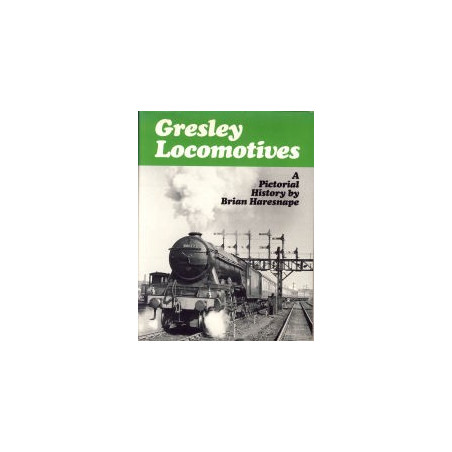 Gresley Locomotives - A pictorial history