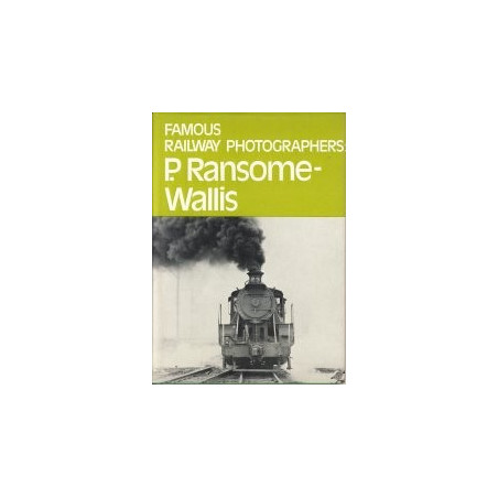 Famous Railway Photographers - P. Ransome Wallis