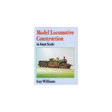 Model Locomotive Construction in 4mm scale