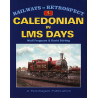 Railways in Retrospect 5 Caledonian in LMS Days