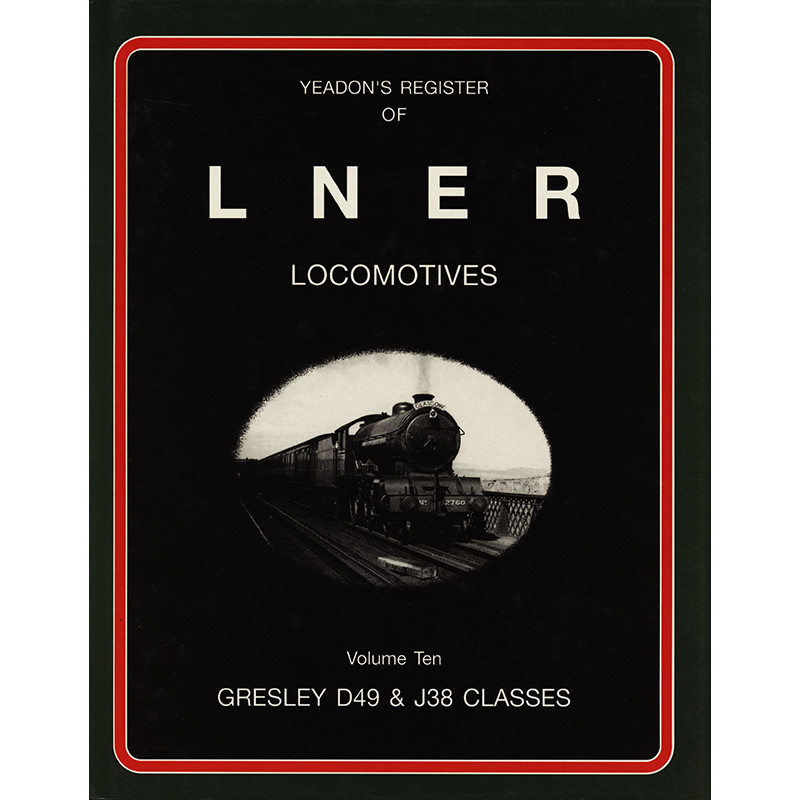 Yeadons Register of LNER Locomotives Gresley D49 and J38 classes