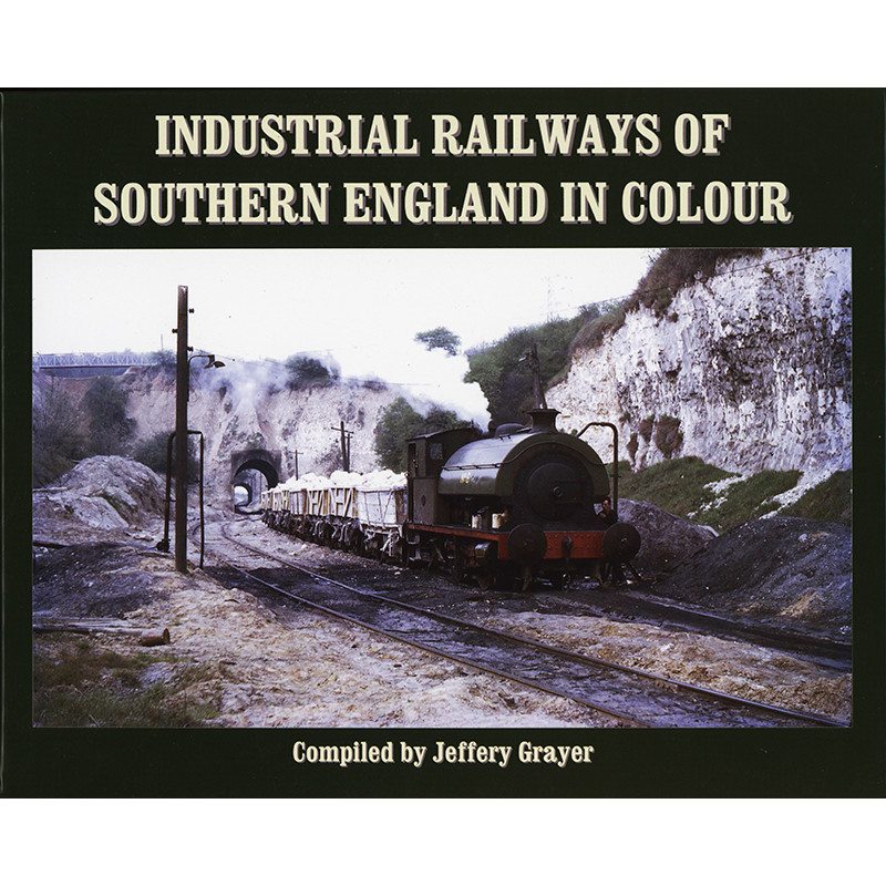 Industrial Railways of Southern England in colour