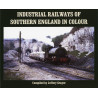 Industrial Railways of Southern England in colour