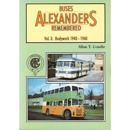 Alexanders Buses Remembered Vol3 Bodywork 1943-1960