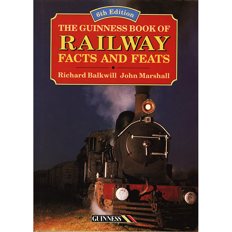 Guinness Railway Facts Feats 6th edition